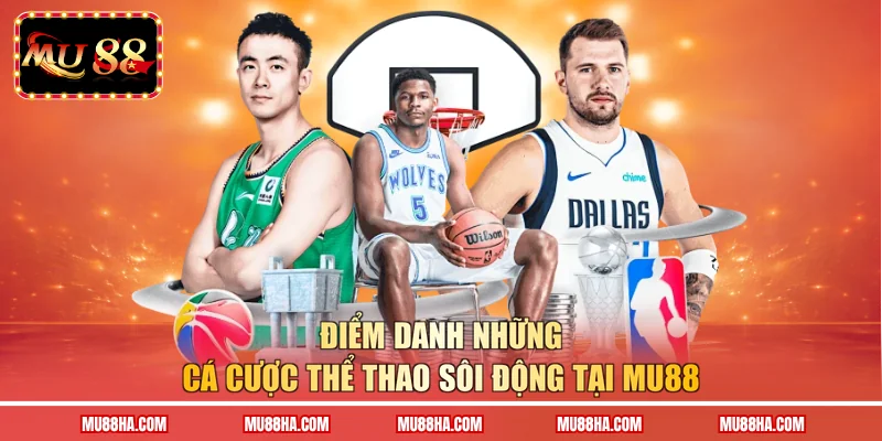 Điểm danh những cá cược thể thao sôi động tại MU88