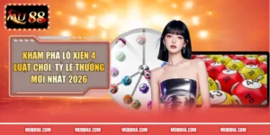 Khám Phá Lô Xiên 4: Luật Chơi, Tỷ Lệ Thưởng Mới Nhất 2026 