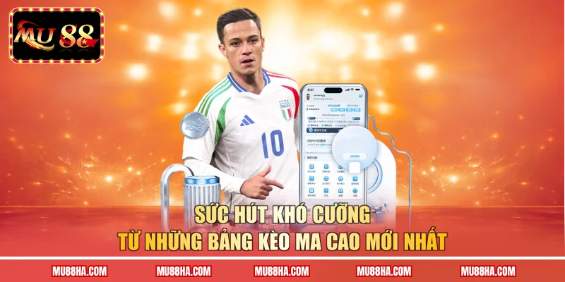 Sức hút khó cưỡng từ những bảng kèo ma cao mới nhất