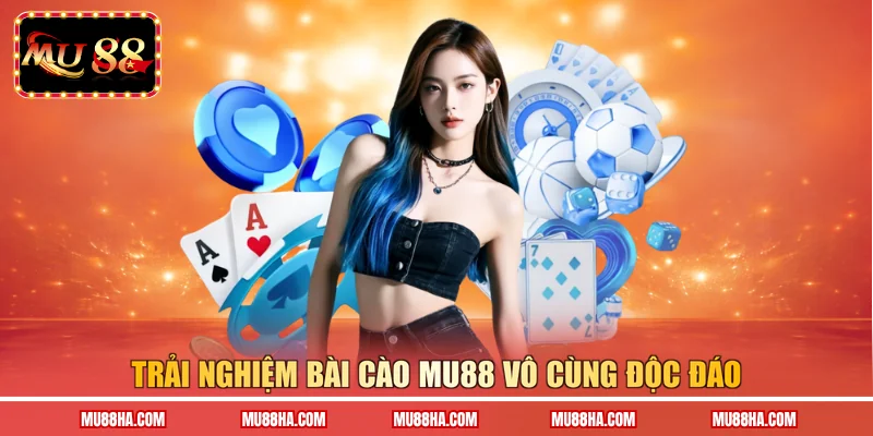 Trải nghiệm Bài cào MU88 vô cùng độc đáo